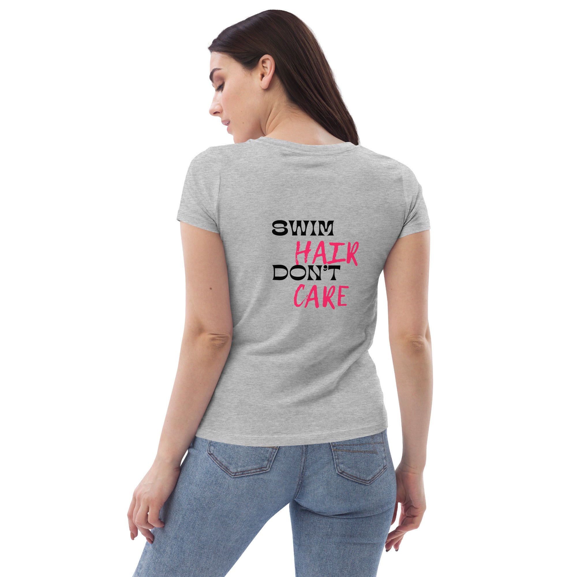 Show Your Love for Swimming with the Swim Hair Don't Care Women's Fitted Eco Tee